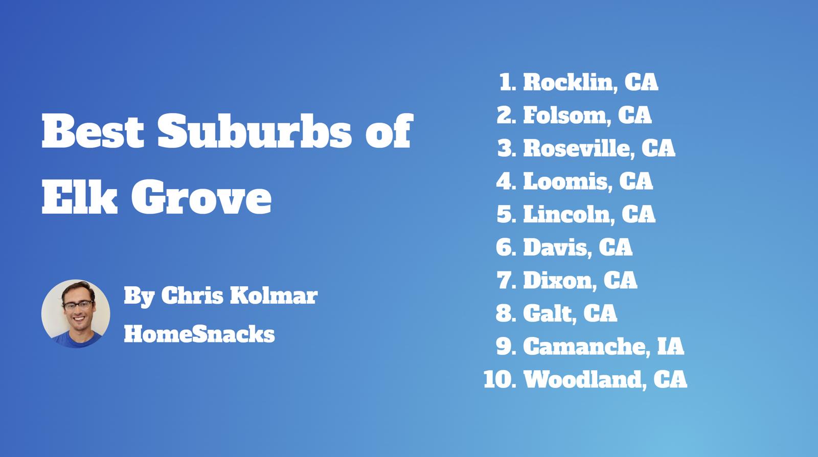 10 Best Elk Grove Suburbs To Live In 2024 HomeSnacks   Best Suburbs Elk Grove Ca 